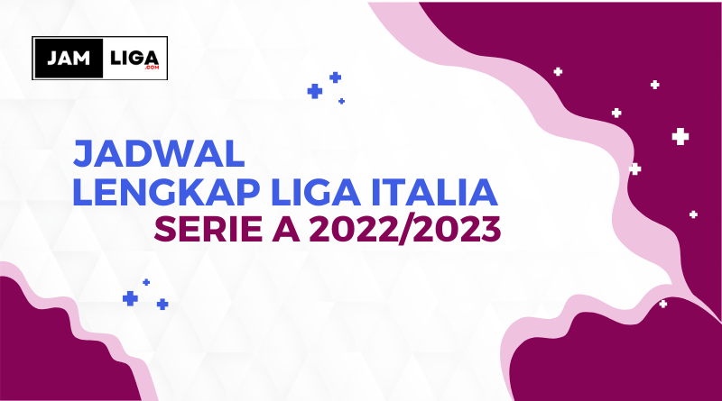 Jadwal Lengkap Liga Italia 2022/2023